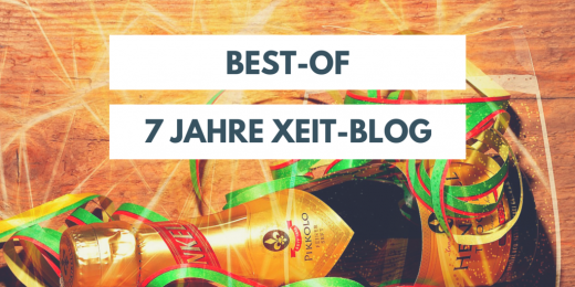 Jubiläum: 7 Jahre xeit: Best of Blogposts