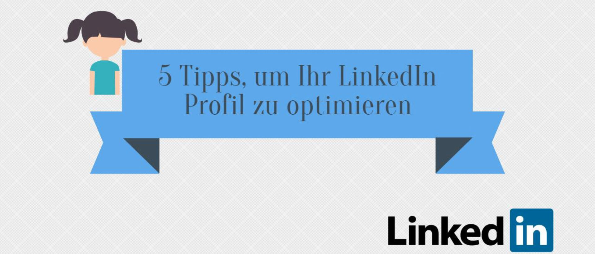 LinkedIn Profil optimieren