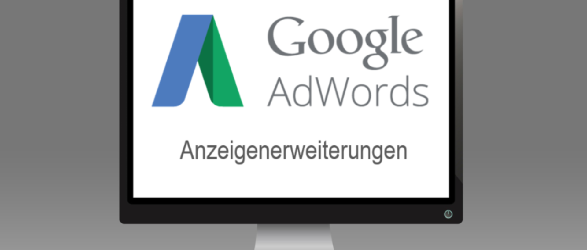 Google AdWords Anzeigenerweiterungen