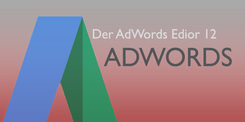 adwords editor benefits
