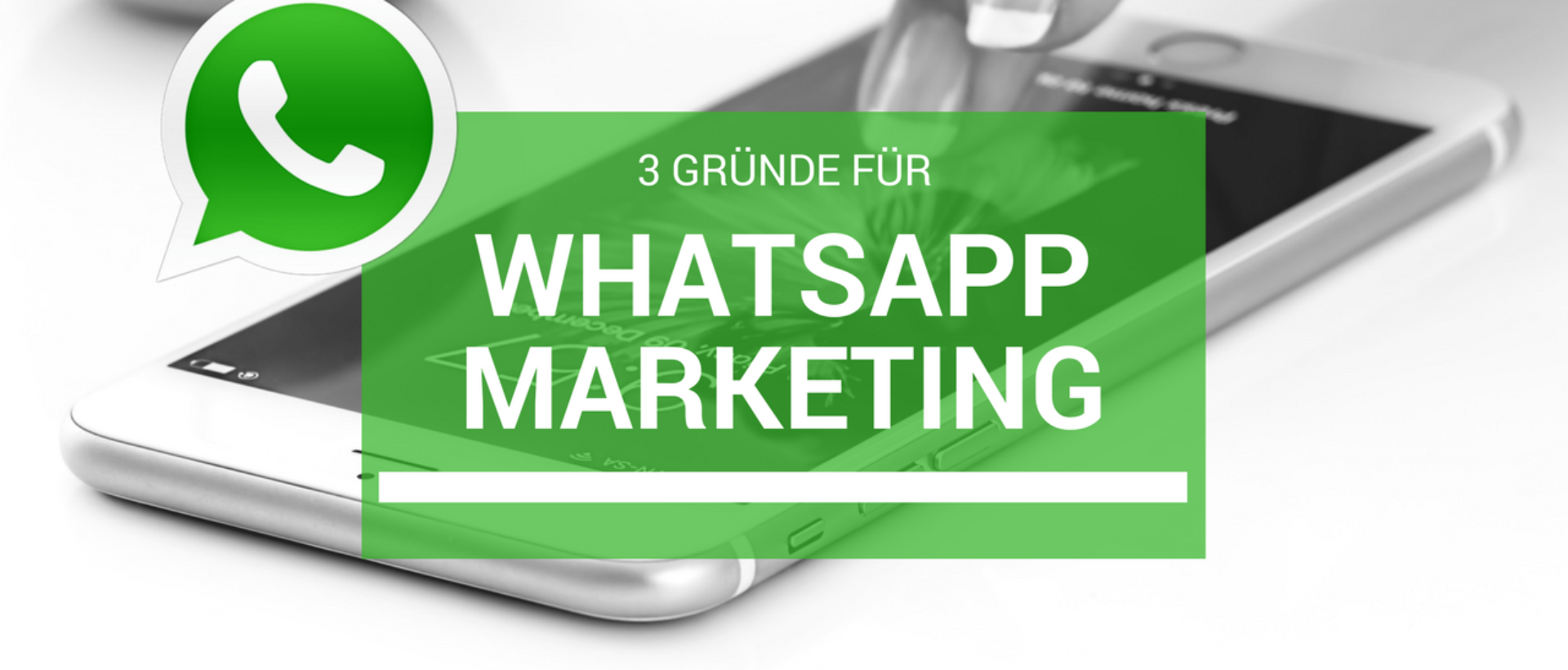 3 Gründe für WhatsApp Marketing