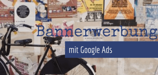 Bannerwerbung mit Google Ads