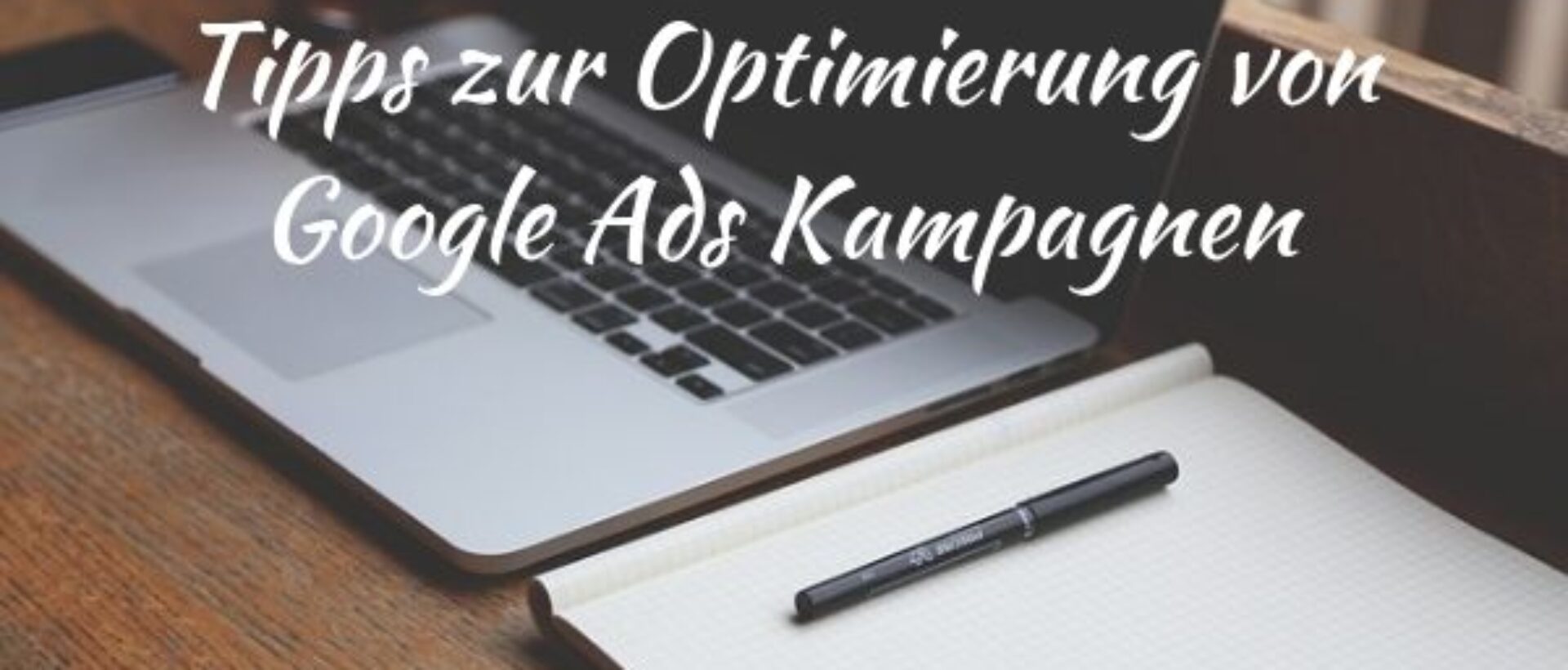 Optimierung von Google Ads Kampagnen