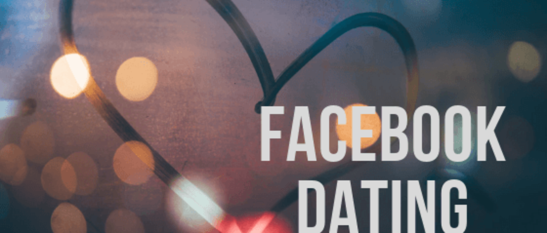 Ein Herz, gezeichnet auf einer Glasscheibe, davor der Titel Facebook Dating.